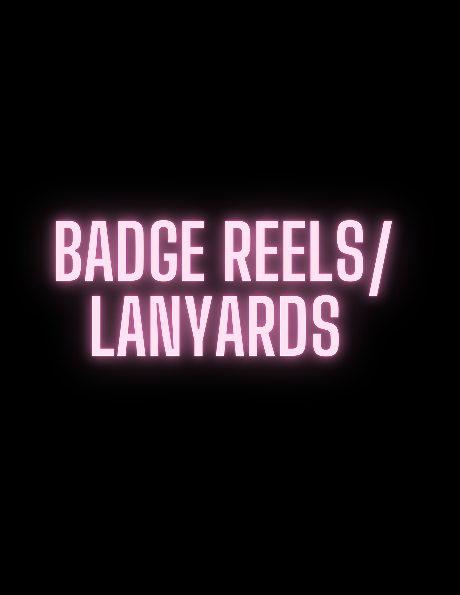 BADGE REELS / LANYARDS